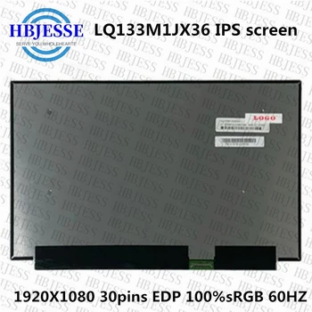 LQ133M1JX36 13,3 инча, резолюция 1920X1080 IPS 30 контакти EDP 100% удобна технология за 60 Hz LCD Панел Подмяна на Матрица Без допир LQ133M1JX36 А01