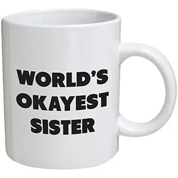 Забавна чаша - Най-добрата сестра на света - чаши за Кафе с обем 11 грама - Забавен, вдъхновяващ и саркастичные - От TM