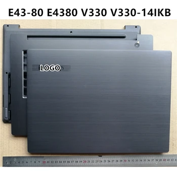 НОВ Лаптоп Lenovo E43-80 E4380 V330 V330-14IKB LCD дисплей на Задната част на Кутията Горен Калъф/Преден панел/Акцент за ръце/Долната Базова cover Калъф