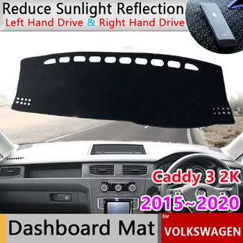 Подложка за таблото за Volkswagen VW Caddy 3 2K 2015 ~ 2020, козирка, одеало, мат, Автомобили стикер, килими пътека, аксесоари